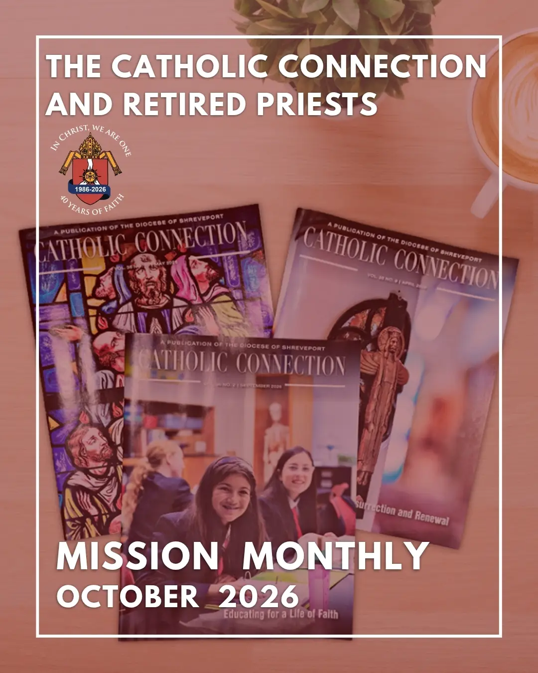 A spread of three issues of The Catholic Connection on a desk.