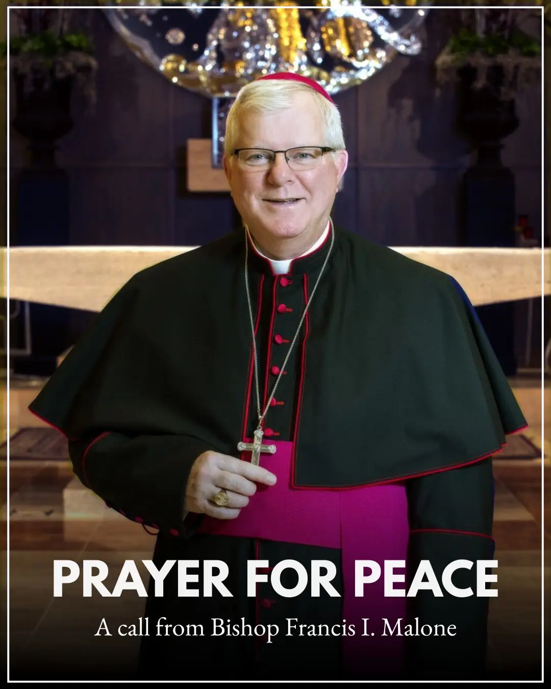 Prayer for Peace: A Call from Bishop Francis I. Malone